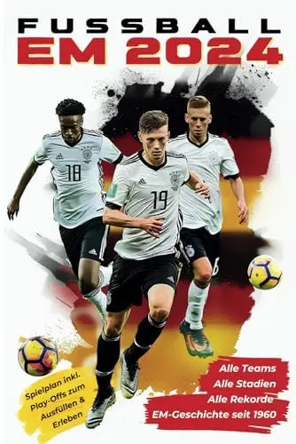 Produktbild: Fußball EM 2024 Für wahre Fans: Alle Teams, Stadien und Spielplan inkl. Play-Offs, Alle Rekorde der EM-Geschichte seit 1960: - Europameisterschaft in Deutschland