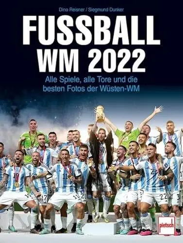Produktbild: Fußball WM 2022: Alle Spiele, alle Tore und die besten Fotos der Wüsten-WM