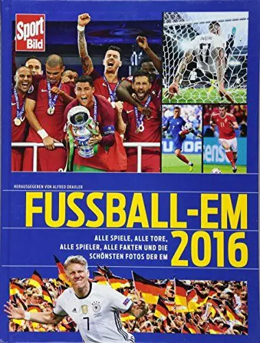 Produktbild: Fußball-EM 2016: Alle Spiele, alle Tore, alle Spieler, alle Fakten und die schönsten Fotos: Alle Spiele, alle Tore, alle Spieler, alle Fakten und die schönsten Fotos der EM