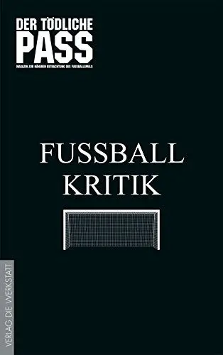 Produktbild: Fußballkritik: Das Beste aus 20 Jahren DER TÖDLICHE PASS