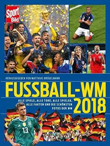 Produktbild: Fußball-WM 2018: Alle Spiele, alle Tore, alle Spieler, alle Fakten und die schönsten Fotos