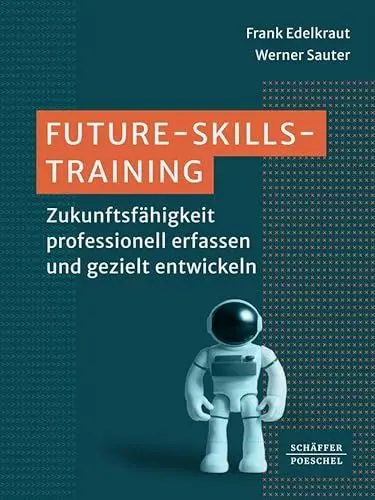 Produktbild: Future-Skills-Training: Zukunftsfähigkeit professionell erfassen und gezielt entwickeln