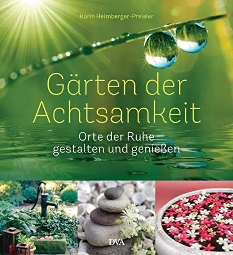Produktbild: Gärten der Achtsamkeit: Orte der Ruhe gestalten und genießen