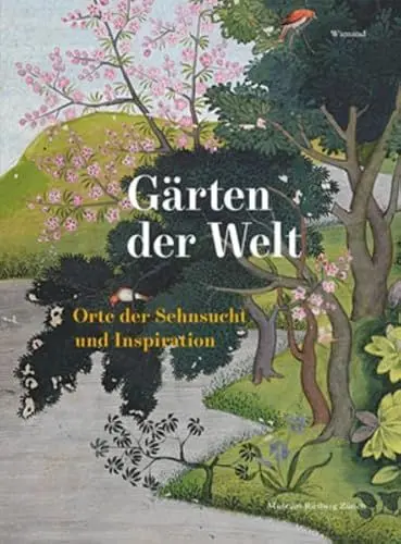 Produktbild: Gärten der Welt: Orte der Sehnsucht und Inspiration