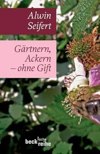 Produktbild: Gärtnern, Ackern - ohne Gift: Nachw. v. Jürgen Dahl