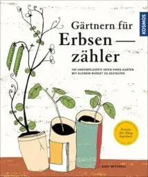 Produktbild: Gärtnern für Erbsenzähler: 100 unkomplizierte Ideen einen Garten mit kleinem Budget zu gestalten