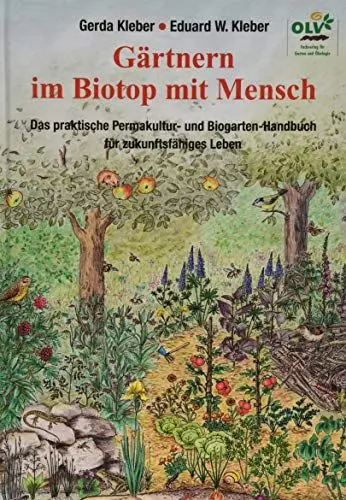 Produktbild: Gärtnern im Biotop mit Mensch: Das praktische Permakultur-und Biogarten-Handbuch für zukunftsfähiges Leben