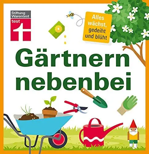 Produktbild: Gärtnern nebenbei: Vom Garten zum Gartentraum für Einsteiger
