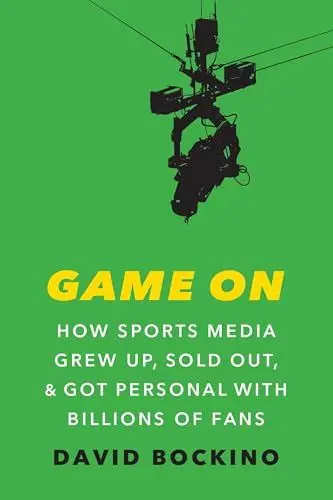 Produktbild: Game on: How Sports Media Grew Up, Sold Out, and Got Personal With Billions of Fans