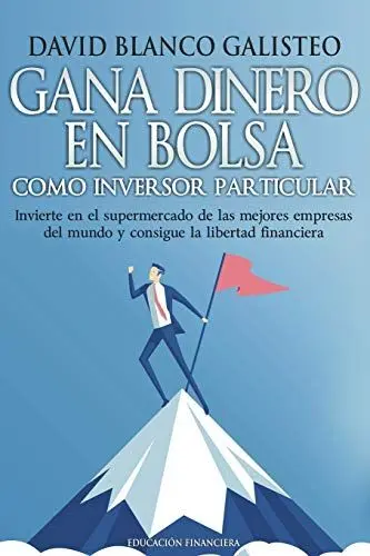 Produktbild: Gana dinero en bolsa como inversor particular: Invierte en el supermercado de las mejores empresas del mundo y consigue la libertad financiera