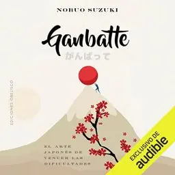 Produktbild: Ganbatte: El arte japonés de vencer las dificultades