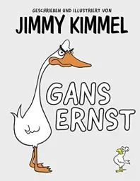 Produktbild: Gans Ernst von Jimmy Kimmel: Der interaktive Vorlese-Spaß: das etwas andere Mitmachbuch - zum Lachen für die ganze Familie! Bilderbuch für Kinder ab 3 Jahren. Für Kita & Grundschule.