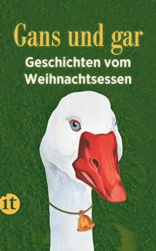 Produktbild: Gans und gar: Geschichten vom Weihnachtsessen (insel taschenbuch)