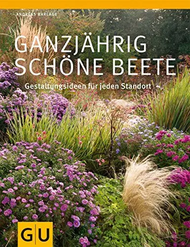 Produktbild: Ganzjährig schöne Beete: Gestaltungsideen für jeden Standort (GU Ratgeber Gartengestaltung)