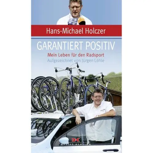 Produktbild: Garantiert positiv: Mein Leben für den Radsport Aufgezeichnet von Jürgen Löhle