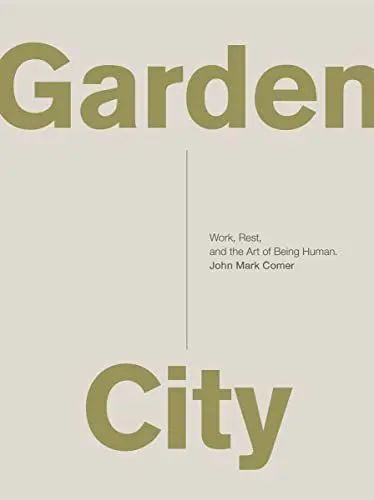 Produktbild: GARDEN CITY SC: Work, Rest, and the Art of Being Human.