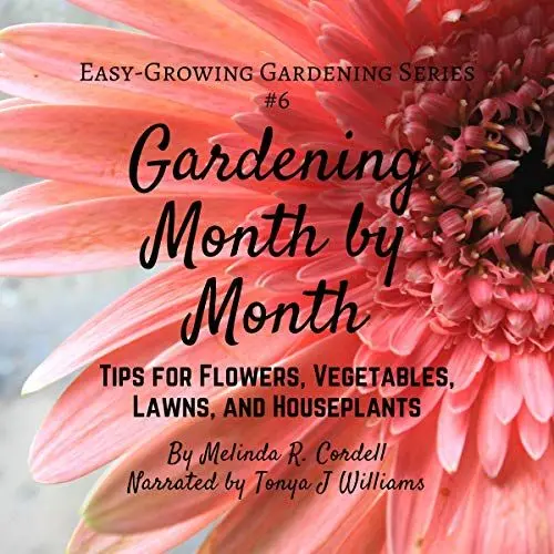 Produktbild: Gardening Month by Month: Tips for Flowers, Vegetables, Lawns, & Houseplants: Easy-Growing Gardening Series, Book 6