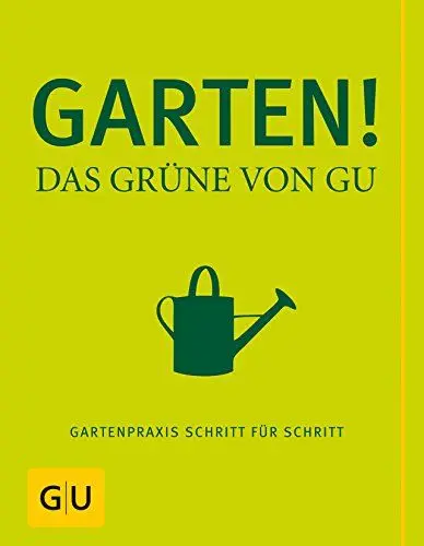 Produktbild: Garten! Das Grüne von GU: Gartenpraxis Schritt für Schritt