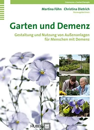 Produktbild: Garten und Demenz: Gestaltung und Nutzung von Aussenanlagen für Menschen mit Demenz