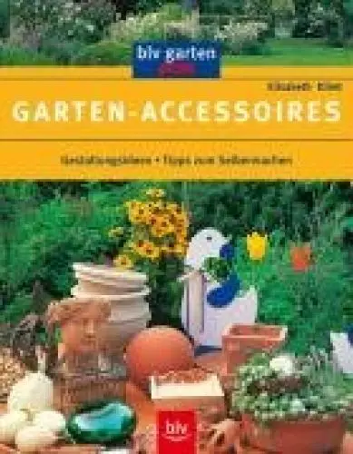 Produktbild: Garten-Accessoires: Gestaltungsideen - Tipps zum Selbermachen
