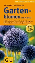 Produktbild: Gartenblumen von A bis Z: Über 200 Arten. Die schönsten Pflanzen für üppige Blütenpracht. Attraktive Kombinationen für jeden Standort (Gartengestaltung)