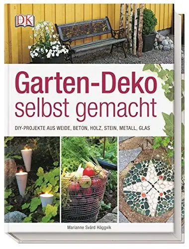 Produktbild: Garten-Deko selbst gemacht: DIY-Projekte aus Weide, Beton, Holz, Stahl, Metall, Glas