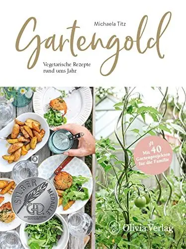 Produktbild: Gartengold: Vegetarische Rezepte rund ums Jahr