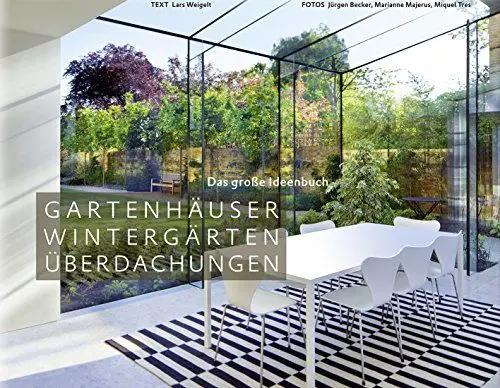 Produktbild: Gartenhäuser, Wintergärten, Überdachungen - Das große Ideenbuch (Garten- und Ideenbücher BJVV)