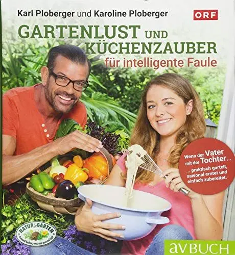 Produktbild: Gartenlust und Küchenzauber: Praktisch garteln, saisonal ernten, einfach zubereiten (avBuch im Cadmos Verlag: im Cadmos Verlag)