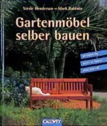 Produktbild: Gartenmöbel selber bauen: Preisgünstig, leicht zu bauen, phantasievoll