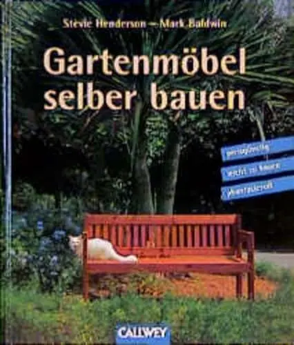 Produktbild: Gartenmöbel selber bauen: Preisgünstig, leicht zu bauen, phantasievoll