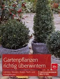 Produktbild: Gartenpflanzen richtig überwintern: Gehölze, Stauden, Rosen, Teich- und Kübelpflanzen