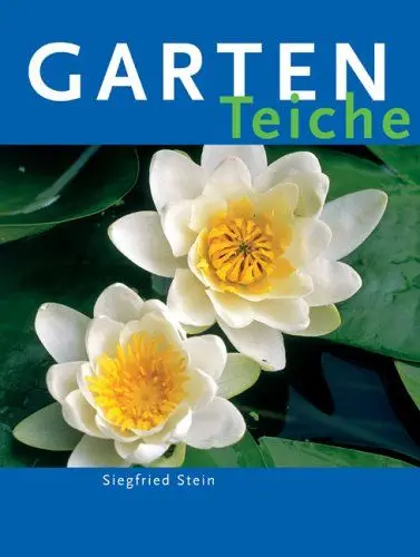 Produktbild: Gartenteiche: Anlegen, Gestalten, Pflegen, Tiere und Pflanzen