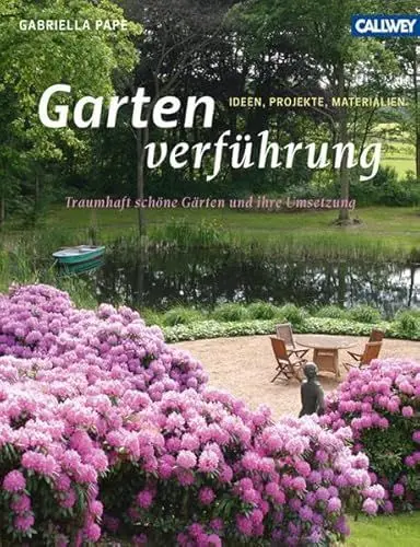Produktbild: Gartenverführung: Traumhaft schöne Gärten und ihre Umsetzung – Ideen, Projekte, Materialien