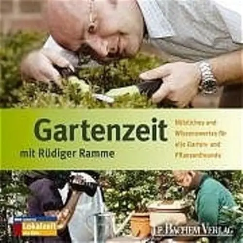 Produktbild: Gartenzeit mit Rüdiger Ramme: Nützliches und Wissenswertes für alle Garten- und Pflanzenfreunde