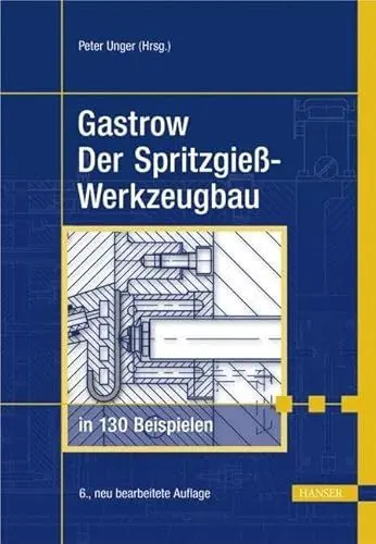 Produktbild: Gastrow: Spritzgießwerkzeugbau in 130 Beispielen
