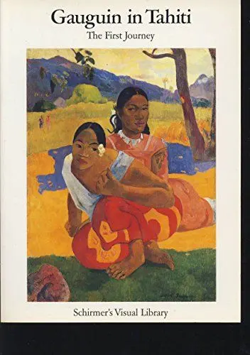 Produktbild: Gauguin in Tahiti, Engl. ed.: The First Journey. Paintings 1891-1893 (Schirmer Visual Library)