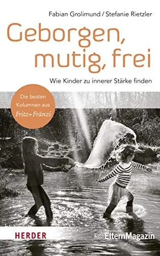 Produktbild: Geborgen, mutig, frei – Wie Kinder zu innerer Stärke finden