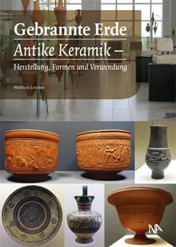 Produktbild: Gebrannte Erde: Antike Keramik - Herstellung, Formen und Verwendung