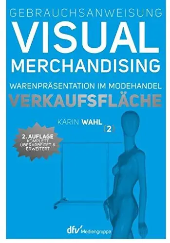 Produktbild: Gebrauchsanweisung Visual Merchandising Band 2 Verkaufsfläche: Warenpräsentation im Modehandel