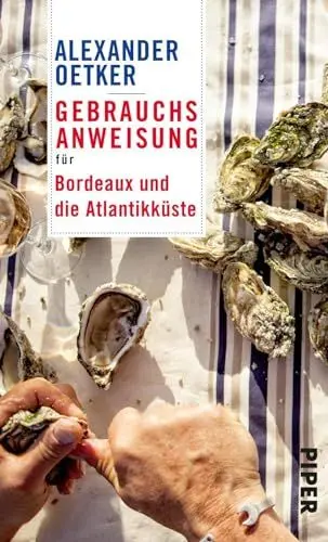 Produktbild: Gebrauchsanweisung für Bordeaux und die Atlantikküste: Reiseführer für die Südwestküste Frankreichs
