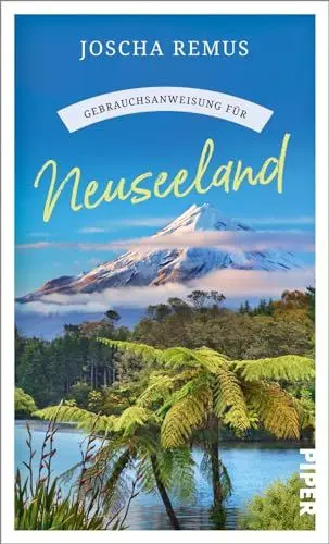 Produktbild: Gebrauchsanweisung für Neuseeland: Aktualisierte Neuausgabe 2024. Der beliebte Reiseführer für den Neuseeland-Urlaub