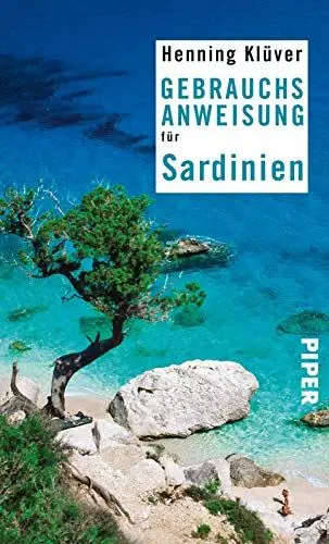 Produktbild: Gebrauchsanweisung für Sardinien: 4. aktualisierte Auflage 2021 - Der ganz besondere Reiseführer für den Urlaub am azurblauen Mittelmeer