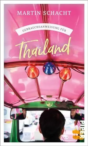 Produktbild: Gebrauchsanweisung für Thailand: Aktualisierte und erweiterte Neuausgabe 2024 – Insider-Wissen über das ideale Reiseziel für Asienkenner und -einsteiger