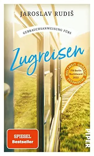 Produktbild: Gebrauchsanweisung fürs Zugreisen: Faszination Eisenbahn: Die schönsten Bahnhöfe, Bahnstrecken und Geschichten ums Zugfahren