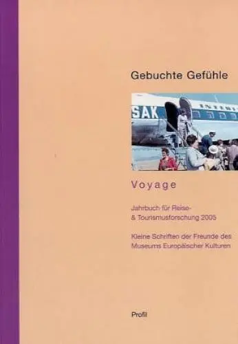 Produktbild: Gebuchte Gefühle. Tourismus zwischen Verortung und Entgrenzung (Voyage. Jahrbuch für Reise- & Tourismusforschung, Bd. 7)