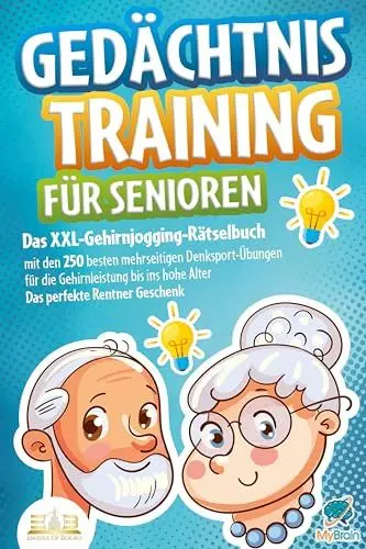 Produktbild: Gedächtnistraining für Senioren: Das XXL-Gehirnjogging-Rätselbuch mit den 250 besten mehrseitigen Denksport-Übungen für die Gehirnleistung bis ins hohe Alter - Das perfekte Rentner Geschenk
