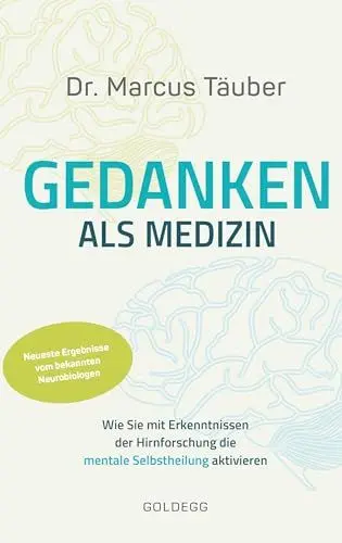 Produktbild: Gedanken als Medizin. Wie Sie mit Erkenntnissen der Hirnforschung die mentale Selbstheilung aktivieren. Hilfe zur Selbsthilfe mit Erkenntnissen aus ... die mentale Selbstheilung aktivieren