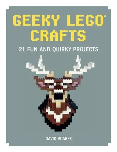 Produktbild: Geeky LEGO Crafts: 21 Fun and Quirky Projects