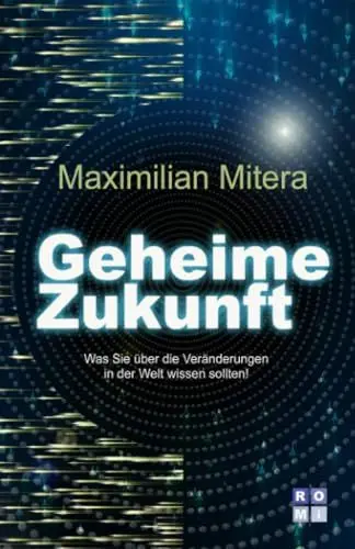 Produktbild: Geheime Zukunft: Was Sie über die Veränderungen in der Welt wissen sollten!